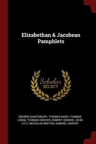 Обложка книги Elizabethan . Jacobean Pamphlets, George Saintsbury, Thomas Nash, Thomas Lodge