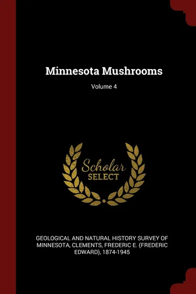 Обложка книги Minnesota Mushrooms; Volume 4, Frederic E. 1874-1945 Clements