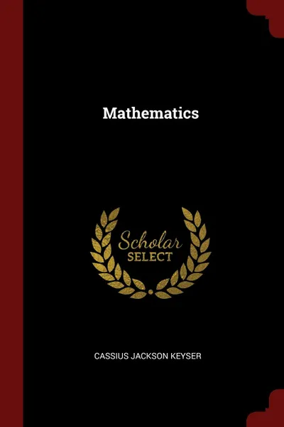 Обложка книги Mathematics, Cassius Jackson Keyser