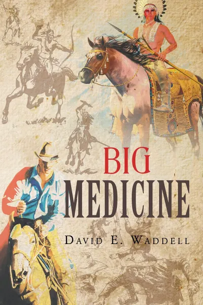 Обложка книги Big Medicine, David E. Waddell