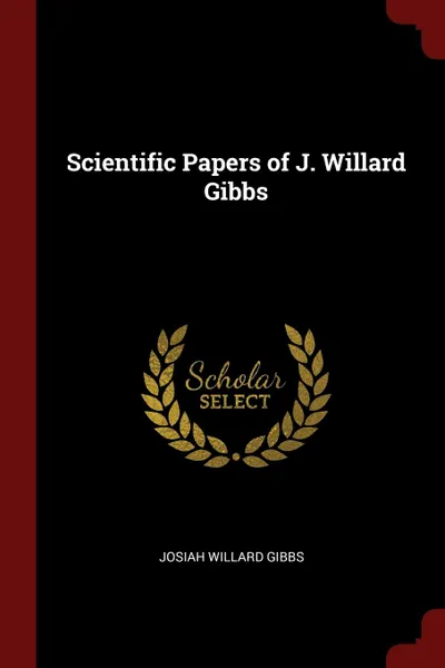 Обложка книги Scientific Papers of J. Willard Gibbs, Josiah Willard Gibbs