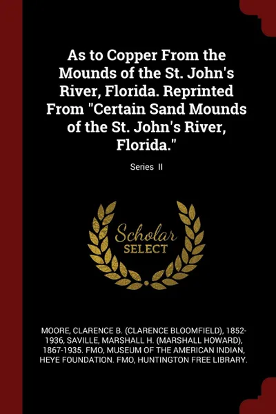 Обложка книги As to Copper From the Mounds of the St. John.s River, Florida. Reprinted From 