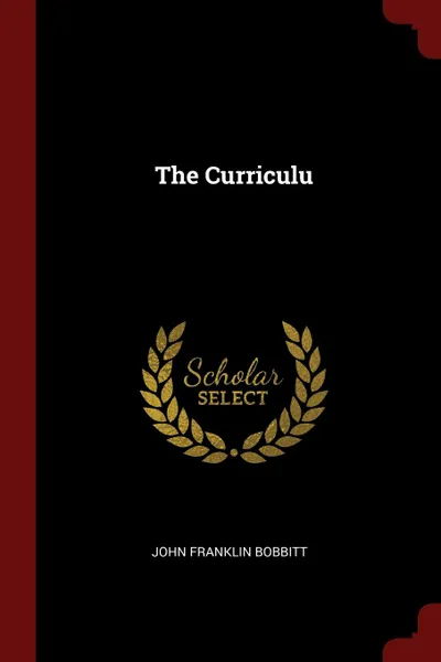 Обложка книги The Curriculu, John Franklin Bobbitt