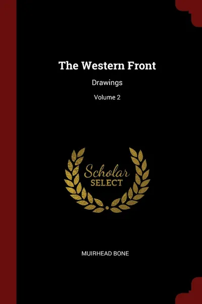 Обложка книги The Western Front. Drawings; Volume 2, Muirhead Bone