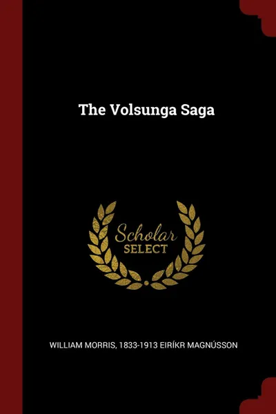 Обложка книги The Volsunga Saga, William Morris, 1833-1913 Eiríkr Magnússon