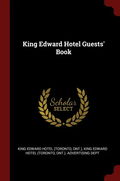 Обложка книги King Edward Hotel Guests. Book, King Edward Hotel