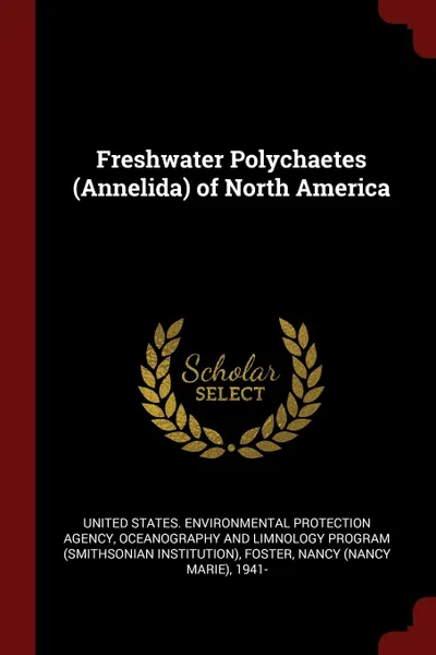 Обложка книги Freshwater Polychaetes (Annelida) of North America, Oceanography and Limnology Program, Nancy 1941- Foster