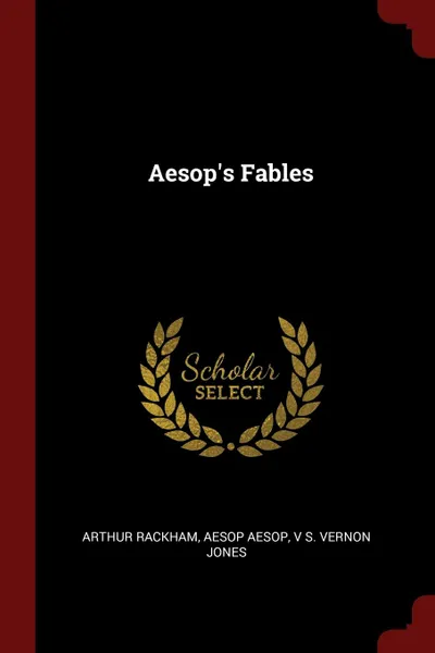 Обложка книги Aesop.s Fables, Arthur Rackham, Aesop Aesop, V S. Vernon Jones