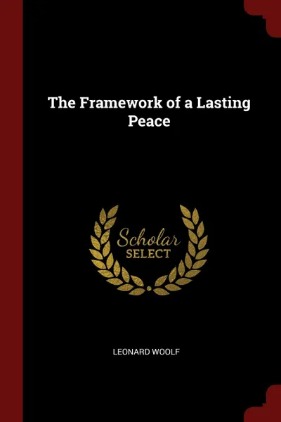 Обложка книги The Framework of a Lasting Peace, Leonard Woolf