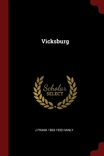 Обложка книги Vicksburg, J Frank 1863-1920 Hanly