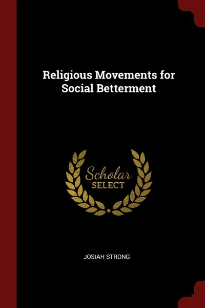 Обложка книги Religious Movements for Social Betterment, Josiah Strong