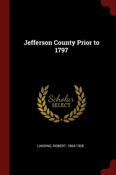 Обложка книги Jefferson County Prior to 1797, Robert Lansing