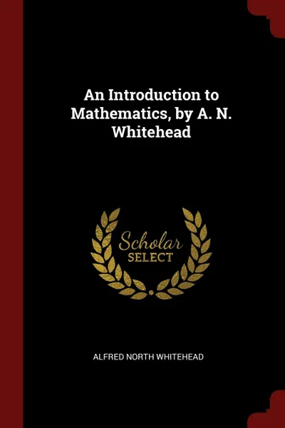 Обложка книги An Introduction to Mathematics, by A. N. Whitehead, Alfred North Whitehead