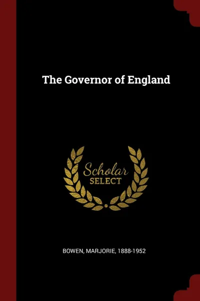 Обложка книги The Governor of England, Bowen Marjorie 1888-1952