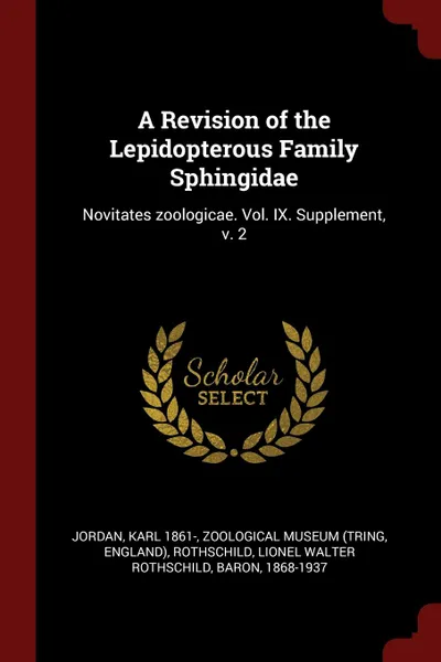 Обложка книги A Revision of the Lepidopterous Family Sphingidae. Novitates zoologicae. Vol. IX. Supplement, v. 2, Karl 1861- Jordan, Lionel Walter Rothschild Rothschild