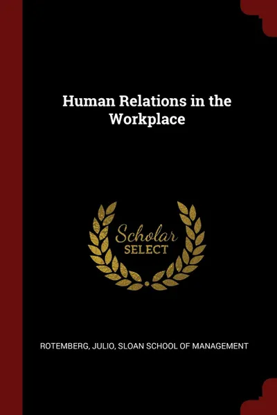 Обложка книги Human Relations in the Workplace, Julio Rotemberg