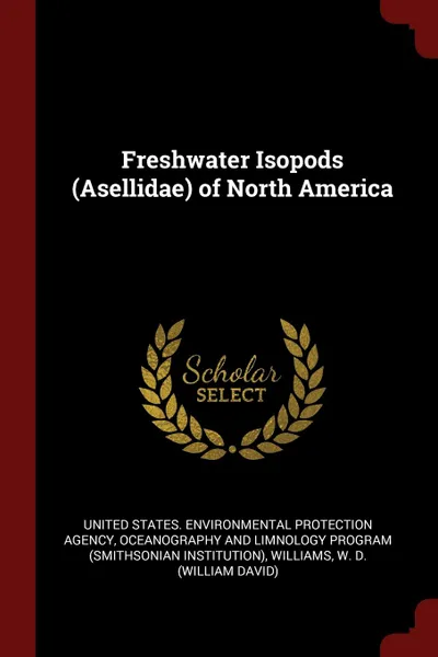 Обложка книги Freshwater Isopods (Asellidae) of North America, Oceanography and Limnology Program, W D. Williams