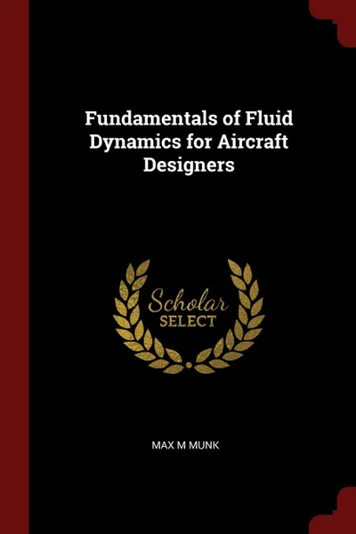 Обложка книги Fundamentals of Fluid Dynamics for Aircraft Designers, Max M Munk