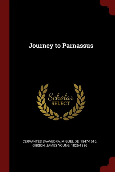 Обложка книги Journey to Parnassus, Miguel de Cervantes Saavedra, James Young Gibson