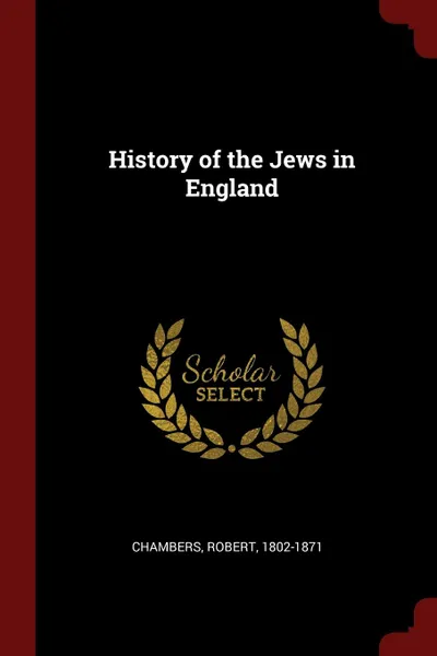 Обложка книги History of the Jews in England, Robert Chambers