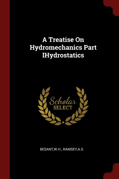 Обложка книги A Treatise On Hydromechanics Part IHydrostatics, WH Besant, AS Ramsey