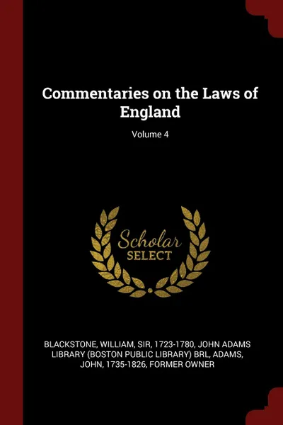 Обложка книги Commentaries on the Laws of England; Volume 4, William Blackstone, John Adams