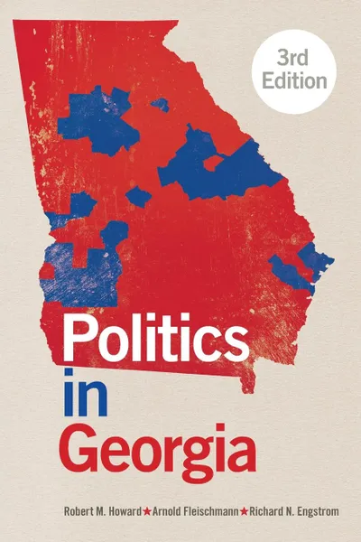 Обложка книги Politics in Georgia, Robert M. Howard, Arnold Fleischmann, Richard N. Engstrom