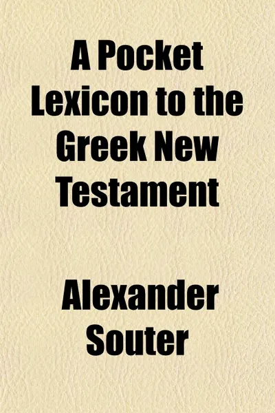Обложка книги A Pocket Lexicon to the Greek New Testament, Alexander Souter
