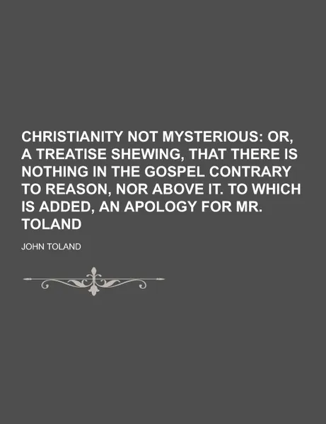 Обложка книги Christianity Not Mysterious, John Toland