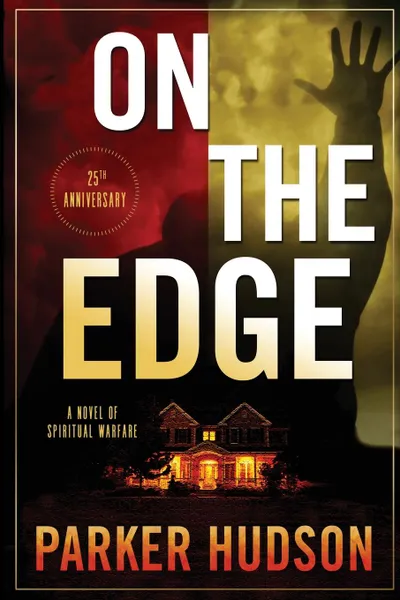 Обложка книги On The Edge. A Novel of Spiritual Warfare, Parker Hudson