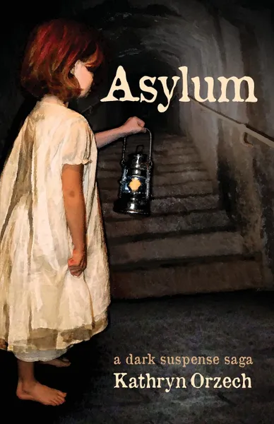 Обложка книги Asylum. a dark suspense saga, Kathryn Orzech