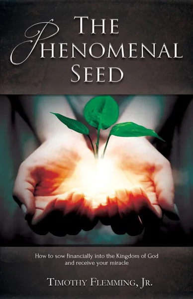 Обложка книги The Phenomenal Seed, Jr. Timothy Flemming