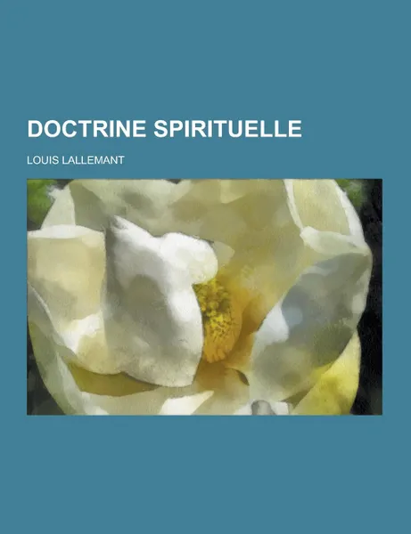 Обложка книги Doctrine Spirituelle, Louis Lallemant