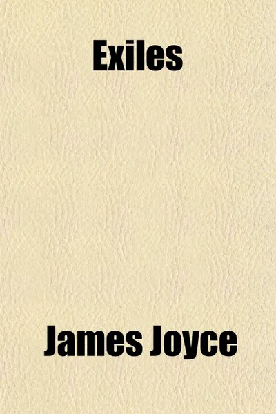 Обложка книги Exiles, Джеймс Джойс