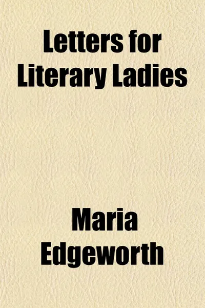 Обложка книги Letters for Literary Ladies, Maria Edgeworth