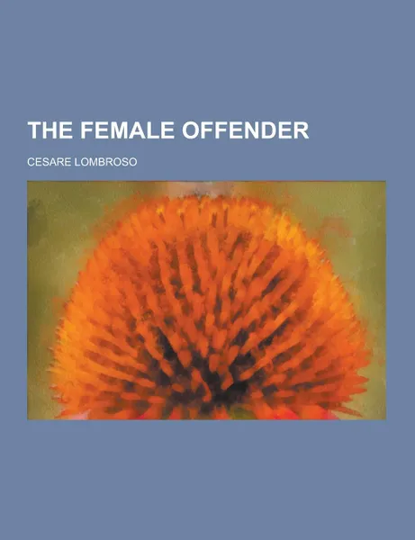 Обложка книги The Female Offender, Cesare Lombroso