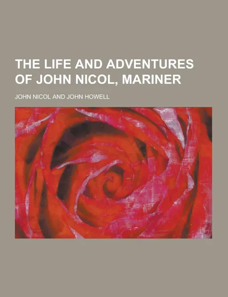 Обложка книги The Life and Adventures of John Nicol, Mariner, John Nicol