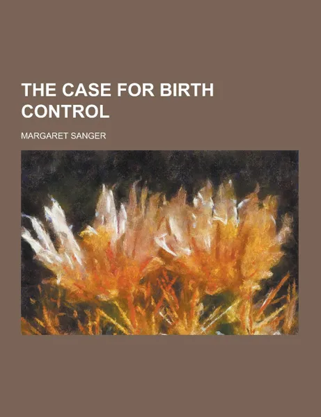 Обложка книги The Case for Birth Control, Margaret Sanger