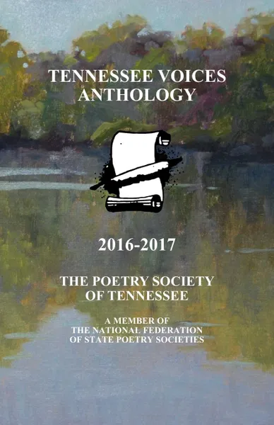 Обложка книги Tennessee Voices Anthology 2016-2017. The Poetry Society of Tennessee, Russell H. Strauss, et al. Barbara Blanks