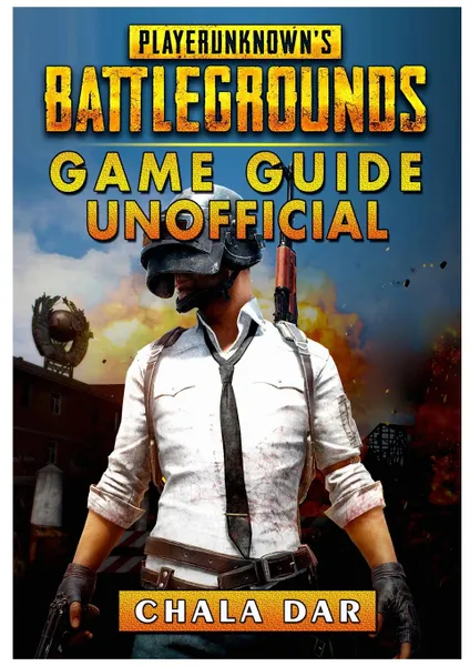 Обложка книги Player Unknowns Battlegrounds Game Guide Unofficial, Chala Dar