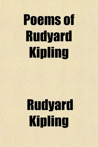 Обложка книги Poems of Rudyard Kipling, Rudyard Kipling