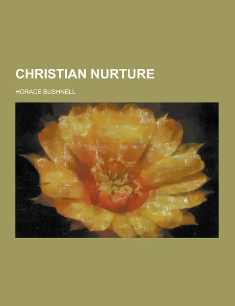 Обложка книги Christian Nurture, Horace Bushnell