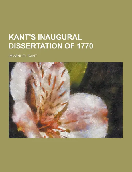 Обложка книги Kant.s Inaugural Dissertation of 1770, И. Кант