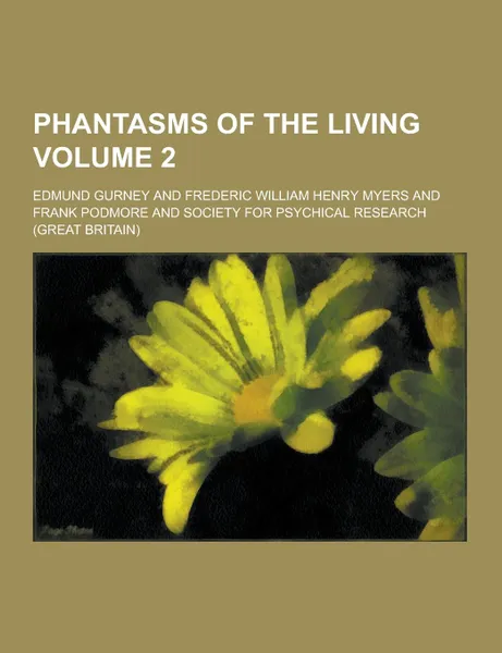 Обложка книги Phantasms of the Living Volume 2, Edmund Gurney