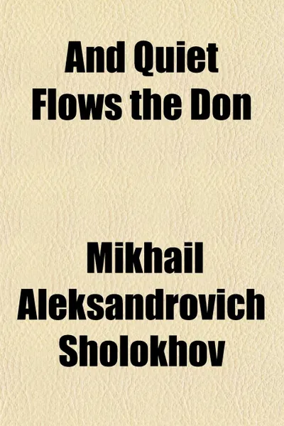 Обложка книги And Quiet Flows the Don, Mikhail Aleksandrovich Sholokhov