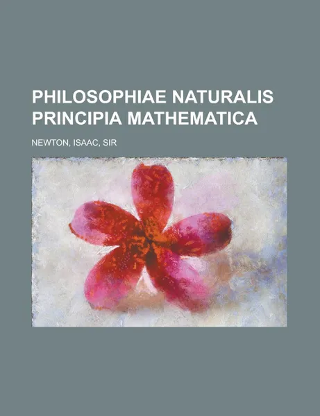 Обложка книги Philosophiae Naturalis Principia Mathematica, Isaac Newton