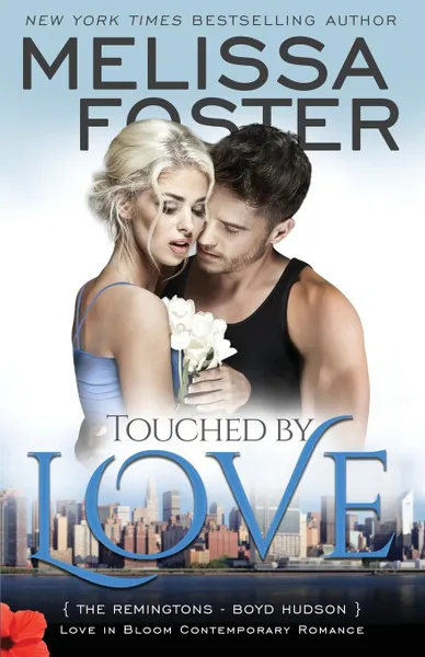 Обложка книги Touched by Love (Love in Bloom. The Remingtons), Melissa Foster