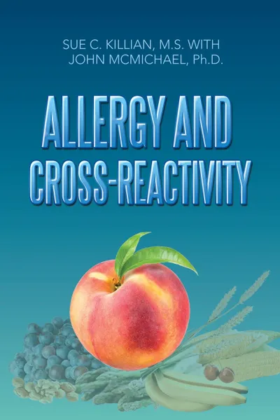 Обложка книги Allergy and Cross-Reactivity, Sue C. Killian, John McMichael