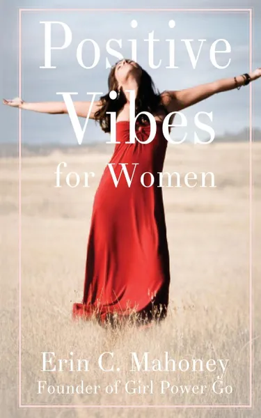 Обложка книги Positive Vibes for Women, Erin C. Mahoney