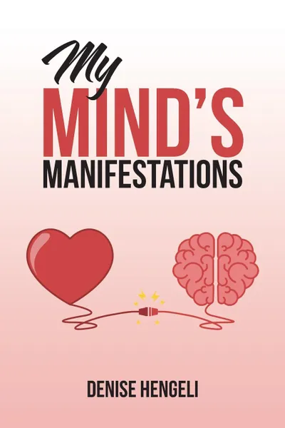 Обложка книги My Mind.s Manifestations, Denise Hengeli